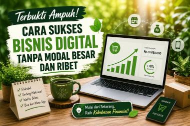 Cara Membangun Penghasilan Pasif dari Bisnis Digital Tanpa Modal Besar