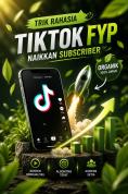 Sistem Eksekusi Final TikTok 2026 Berbasis Rutinitas Harian untuk Menjaga FYP Stabil dan Pertumbuhan Subscriber Organik Berkelanjutan